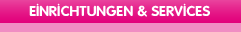 EINRICHTUNGEN - SERVICES